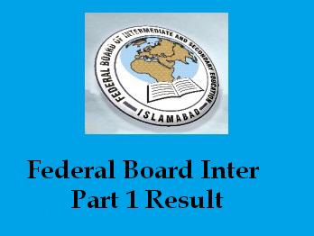 BISE Federal Board HSSC 1 Inter part 1 Result 2012 BISE Federal Board HSSC 1 Inter part 1 Result 2012